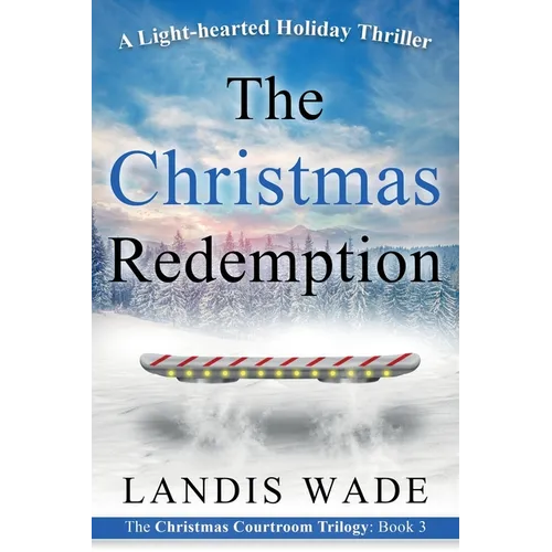 The Christmas Redemption: A Courtroom Adventure