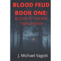 Blood Feud Book One: Blood is Thicker Than Water