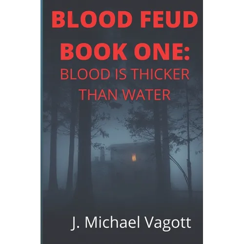 Blood Feud Book One: Blood is Thicker Than Water