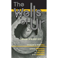 The Wells of Ur: Dreams of a Lost City