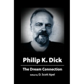 Philip K. Dick: The Dream Connection