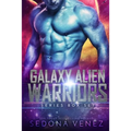Galaxy Alien Warriors Series Box Set: A SciFi Alien Warrior Romance - The Complete Collection