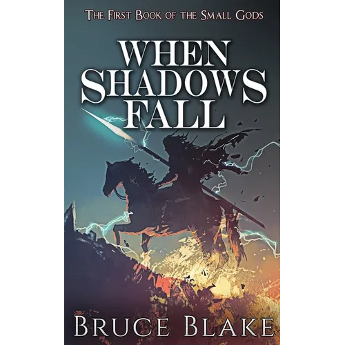 When Shadows Fall: The First Book of the Small Gods