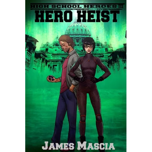 High Shool Heroes III: Hero Heist