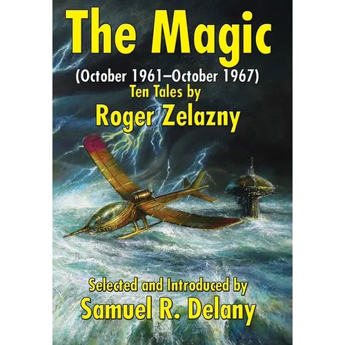 The Magic: (October 1961-October 1967) Ten Tales by Roger Zelazny