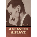 A Slave is a Slave