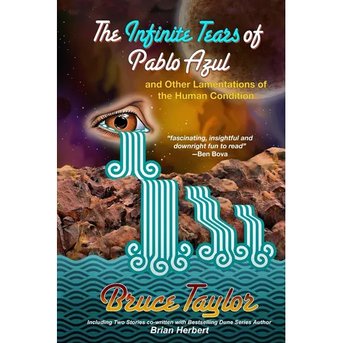 The Infinite Tears of Pablo Azul: And Other Lamentations of the Human Condition