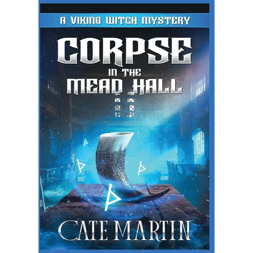 Corpse in the Mead Hall: A Viking Witch Mystery