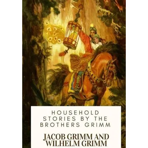 Household Stories by the Brothers Grimm