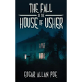 The Fall of the House of Usher: and Other Great Tales by Edgar Allan Poe
