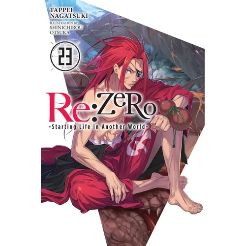 RE: Zero -Starting Life in Another World-, Vol. 23 (Light Novel)
