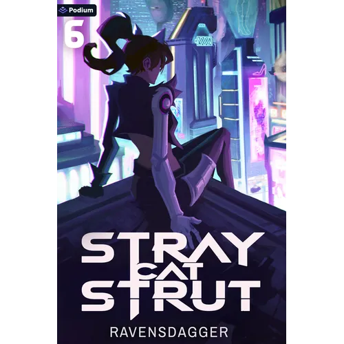 Stray Cat Strut 6: A Cyberpunk Litrpg