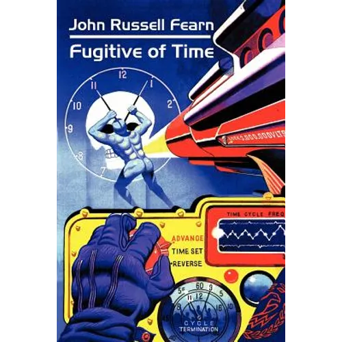Fugitive of Time: A Classic Science Fiction Novel