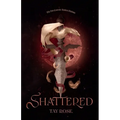 Shattered