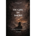 The Girl in Smoke