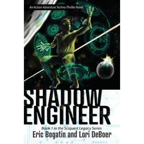 Shadow Engineer: Book One in The Sciquest Legacy Series