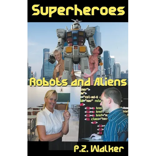 Superheroes - Robots and Aliens