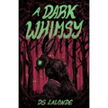 A Dark Whimsy