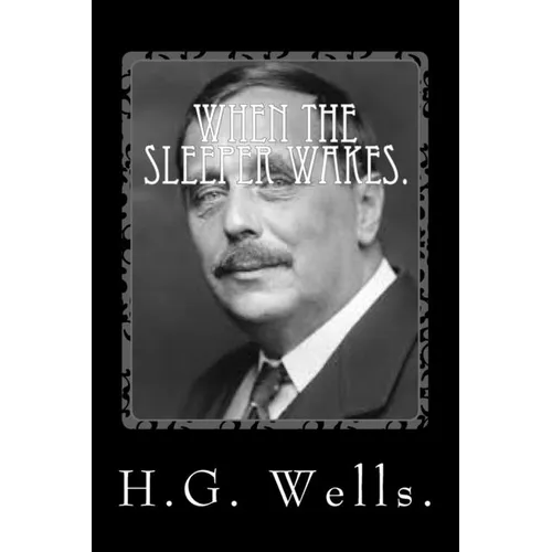 When the Sleeper Wakes by H.G. Wells.