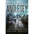 Surviving The Evacuation, Book 8: Anglesey