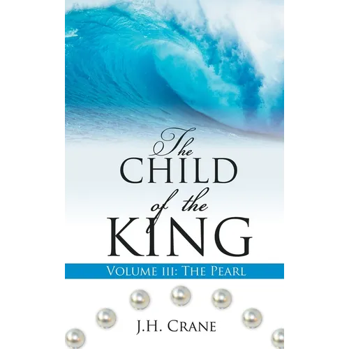 The Child of the King Volume III: The Pearl