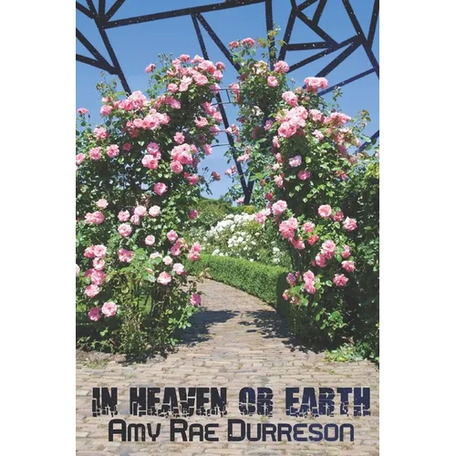 In Heaven and Earth