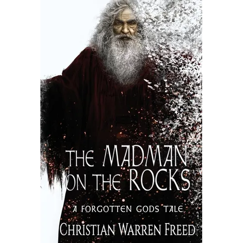 The Madman on the Rocks: A Forgotten Gods Tale