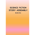 Science Fiction Story Assembly: Science Fiction Story Assembly
