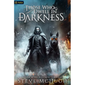 Those Who Dwell in Darkness: A Vampire Thriller