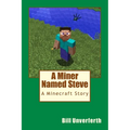 A Miner Named Steve: A Minecraft Story