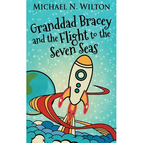 Granddad Bracey And The Flight To The Seven Seas