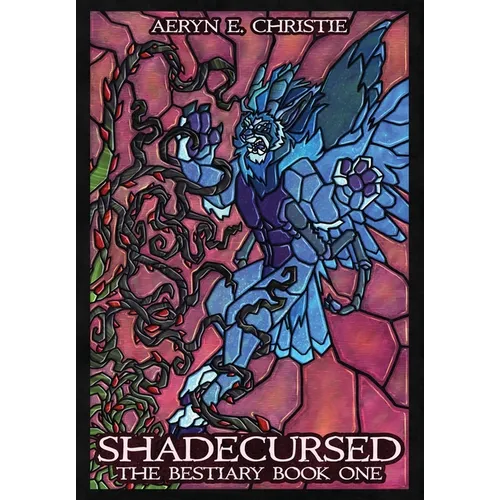 Shadecursed: The Bestiary Book One