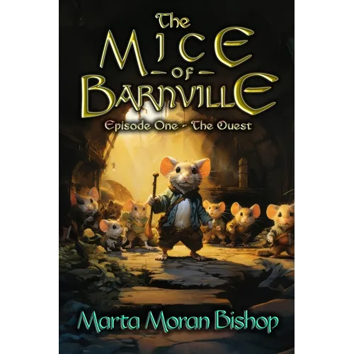 The Mice of Barnville: Episode One - The Quest