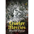 Crueler Mercies