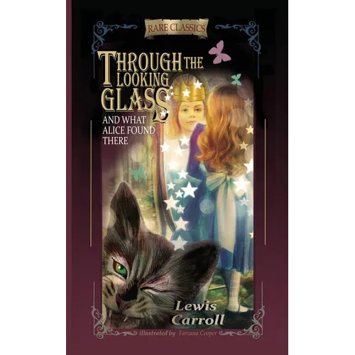 Through the Looking-Glass: And What Alice Found There (Abridged and Illustrated)