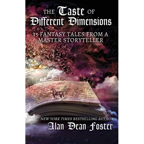 The Taste of Different Dimensions: 15 Fantasy Tales from a Master Storyteller