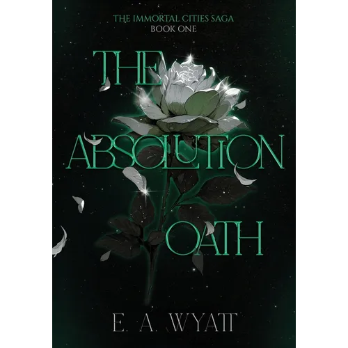 The Absolution Oath: The Immortal Cities Saga: Book One