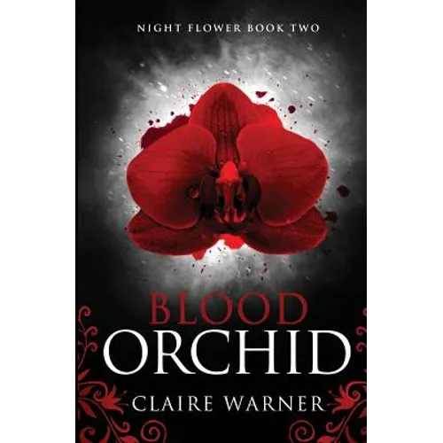 Blood Orchid: Night Flower Book 2