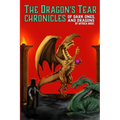The Dragon's Tear Chronicles - Of Dark Ones And Dragons