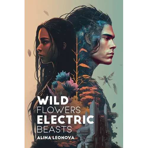 Wild Flowers, Electric Beasts