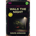 Walk the Night: A Novel Volume 12