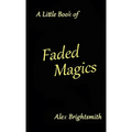 A Little Book of Faded Magics