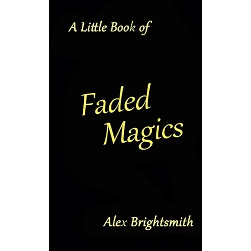 A Little Book of Faded Magics