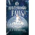 Fata Morgana: A Havenwood Falls High Novel