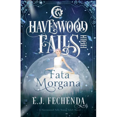 Fata Morgana: A Havenwood Falls High Novel