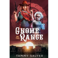 Gnome on the Range: Otherworld Outlaws 1