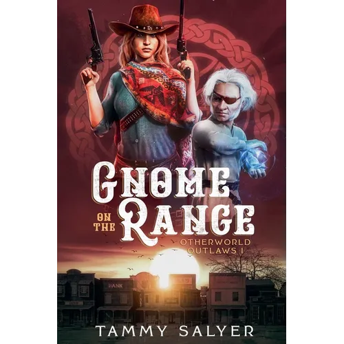 Gnome on the Range: Otherworld Outlaws 1