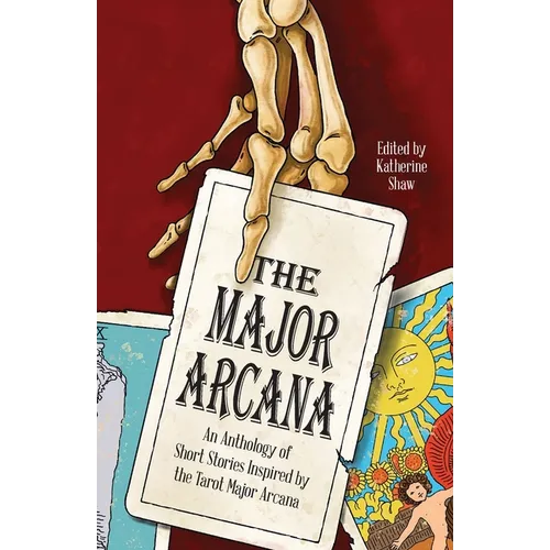 The Major Arcana: An anthology of short stories inspired by the tarot major arcana