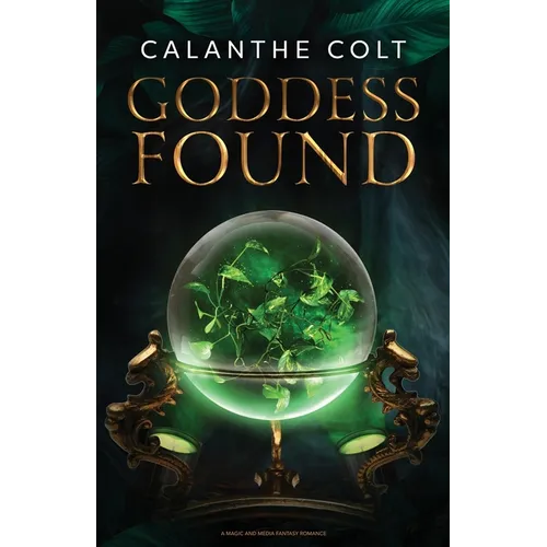 Goddess Found: A magic and media fantasy romance