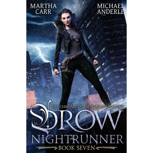 Drow Nightrunner: The Chronicles of Shadow Bourne Book 7